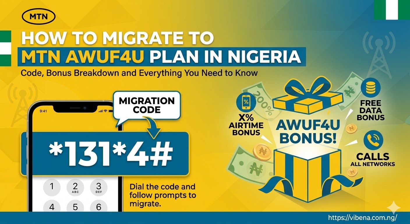 How to Migrate to MTN Awuf4U Plan in Nigeria: Code, Bonus Breakdown and Everything You Need to Know